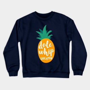 Dole Whip Dreamin' Crewneck Sweatshirt